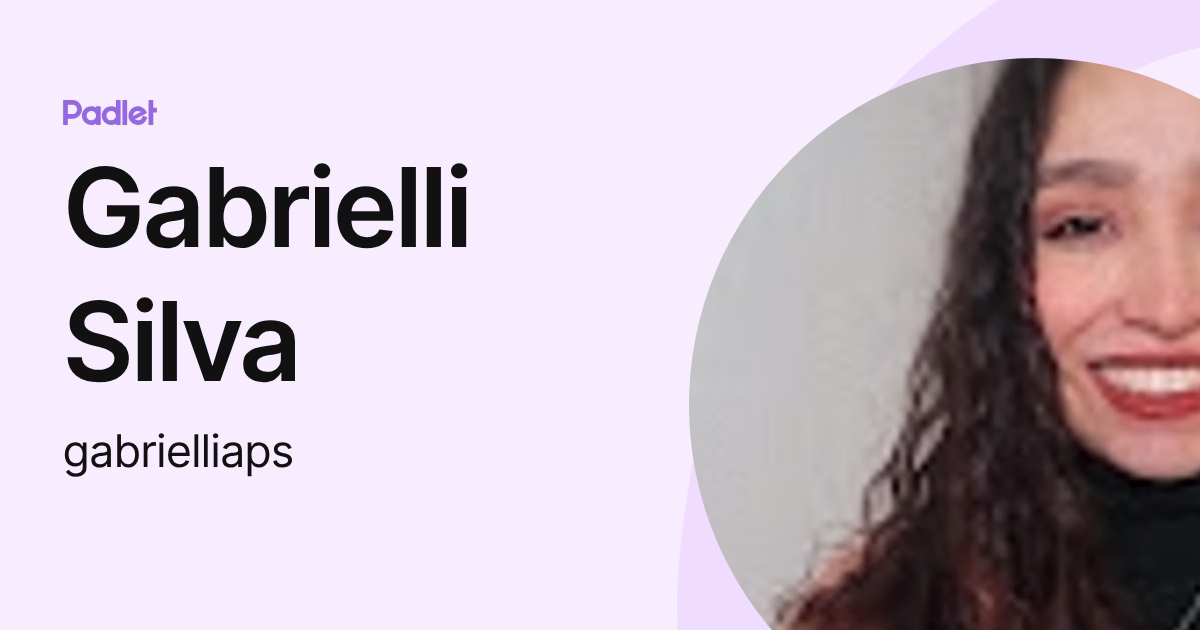 Gabrielli Silva (gabrielliaps) profile | Padlet