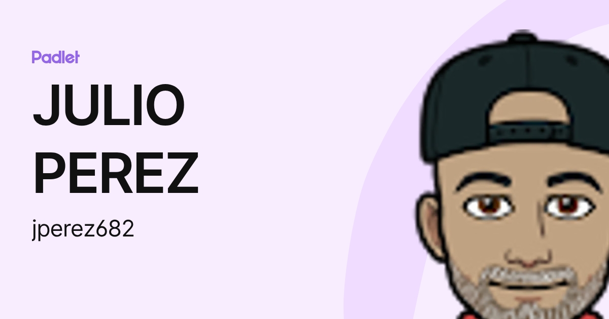 JULIO PEREZ (jperez682) profile | Padlet
