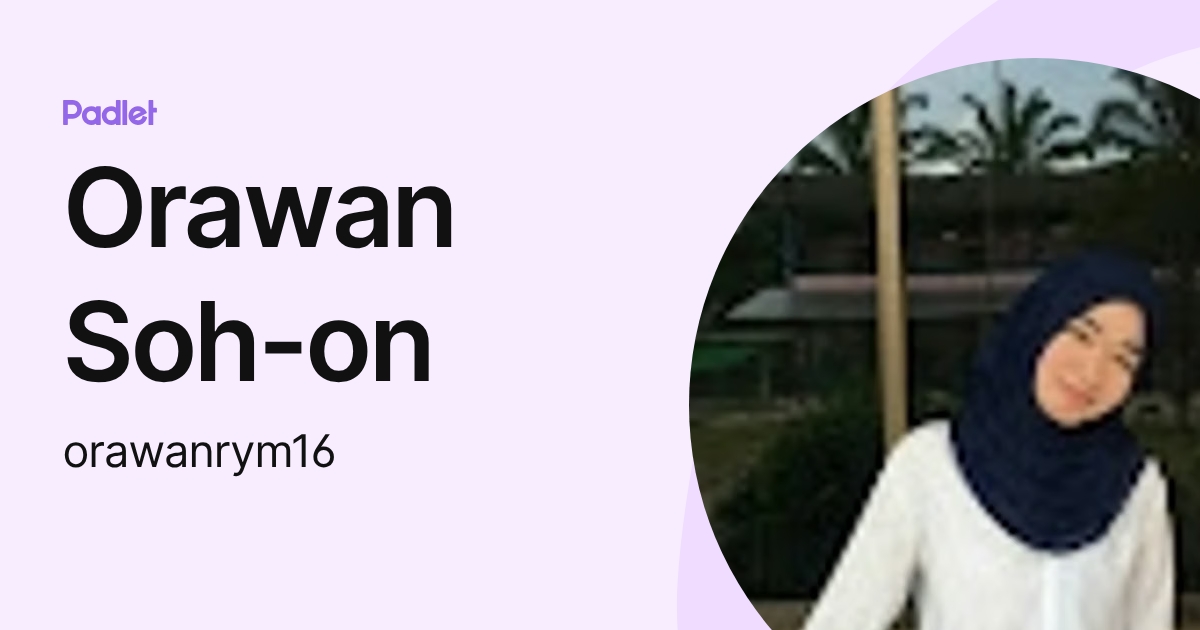 Orawan Soh-on (orawanrym16) profile | Padlet