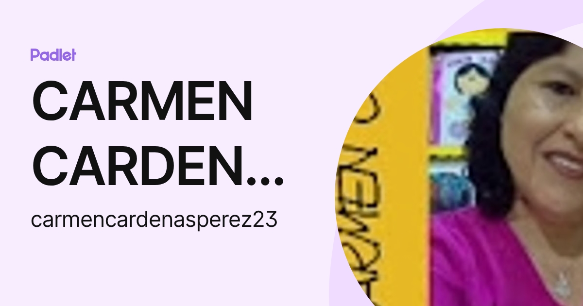 CARMEN CARDENAS PEREZ (carmencardenasperez23) profile | Padlet