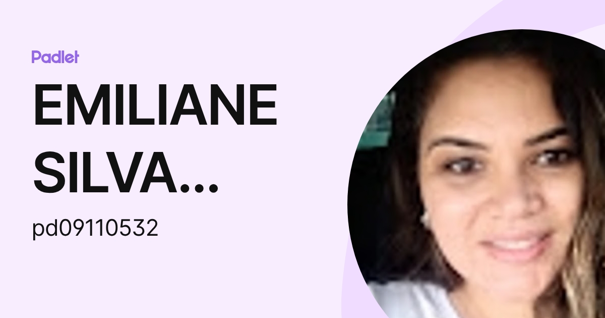 EMILIANE SILVA ANDRADE (pd09110532) profile | Padlet