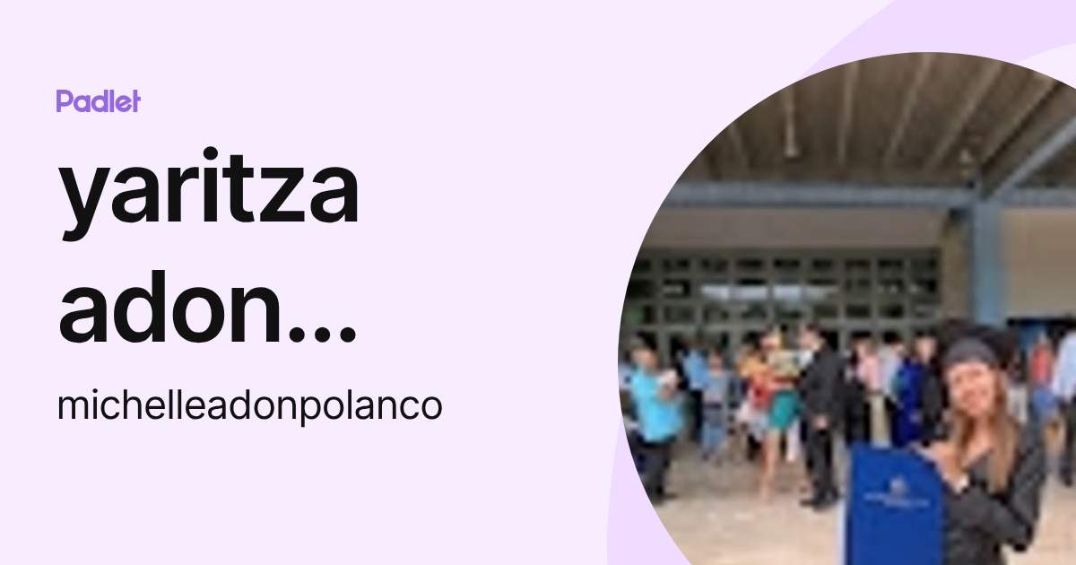 yaritza adon polanco (michelleadonpolanco) profile | Padlet