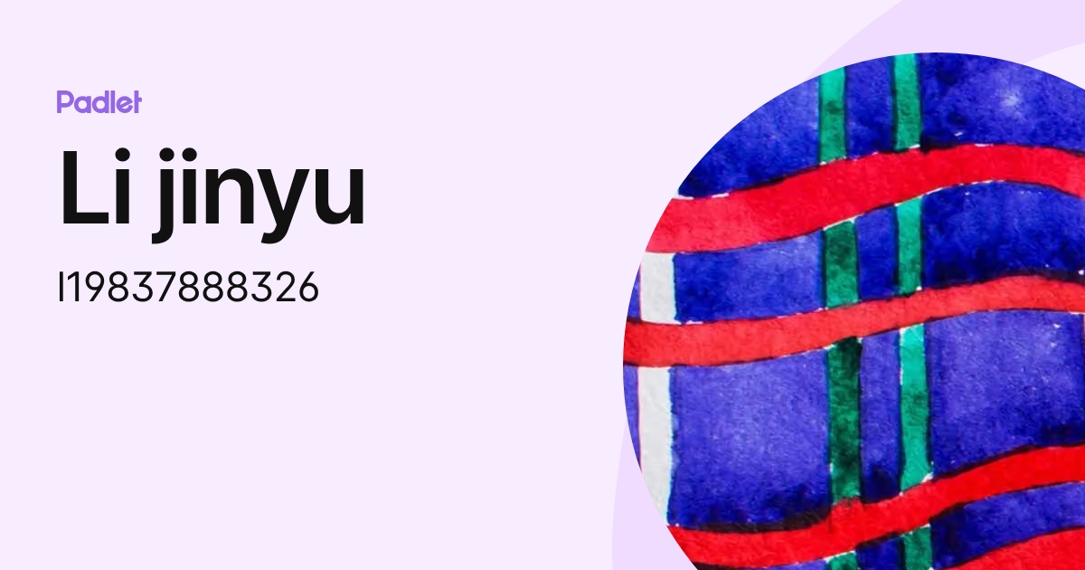 Li jinyu (l19837888326) profile | Padlet