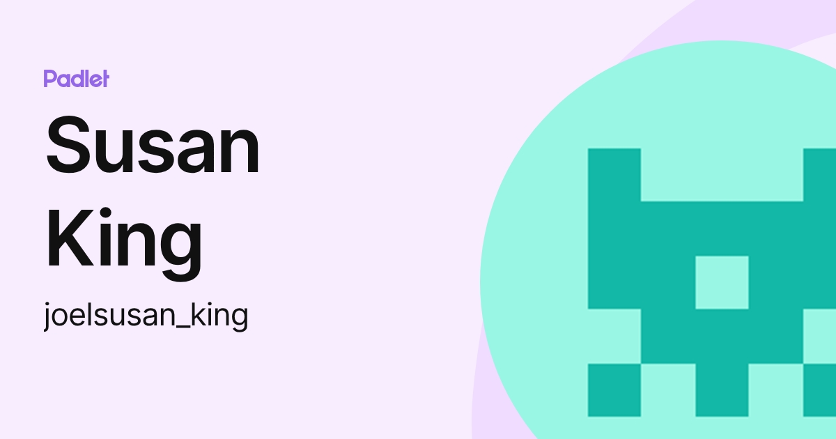 Susan King (joelsusan_king) profile | Padlet