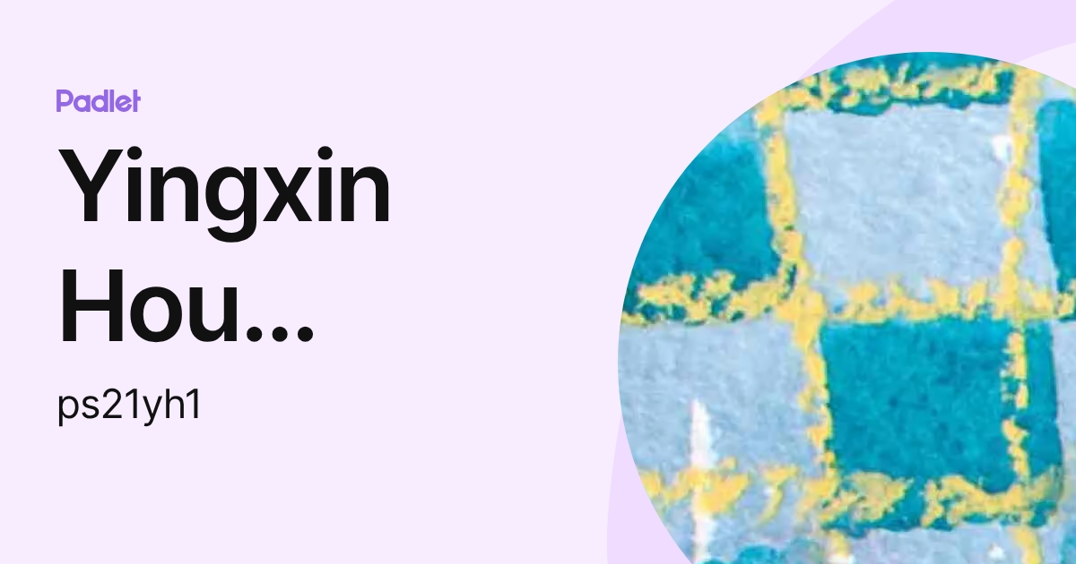 Yingxin Hou [ps21yh] (ps21yh1) profile | Padlet