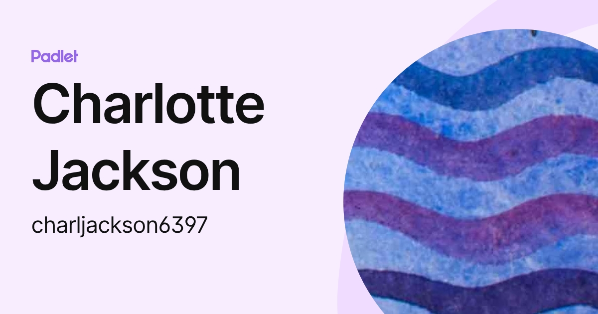Charlotte Jackson (charljackson6397) profile | Padlet