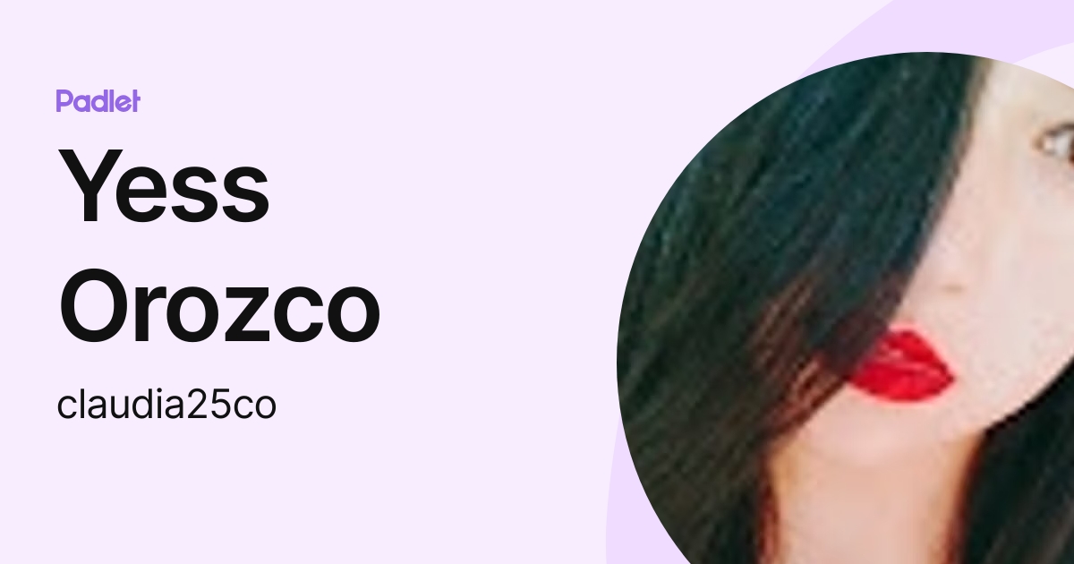 Yess Orozco (claudia25co) profile Padlet