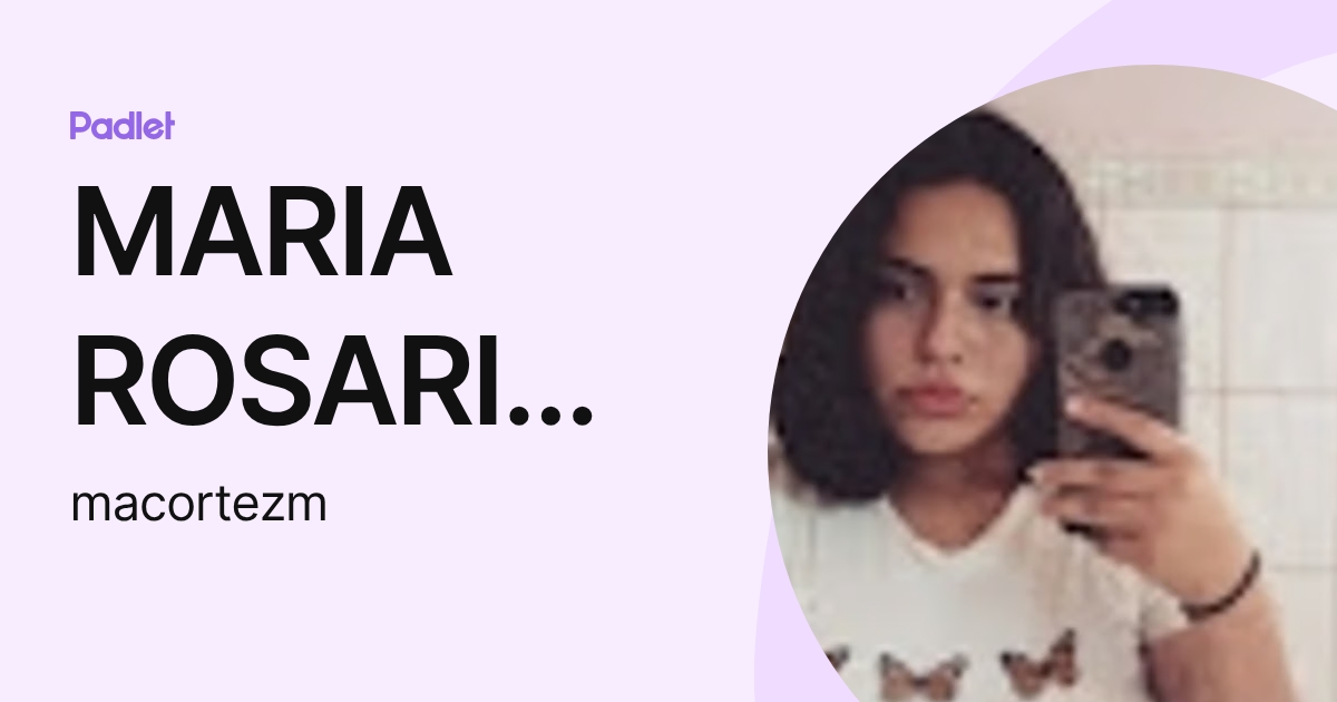 MARIA ROSARIO DEL PILAR CORTEZ MOSQUEIRA (macortezm) profile | Padlet