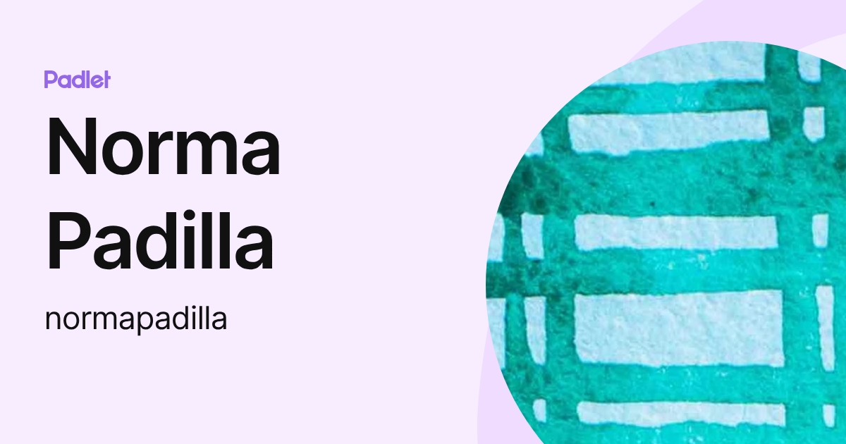 Norma Padilla (normapadilla) profile | Padlet