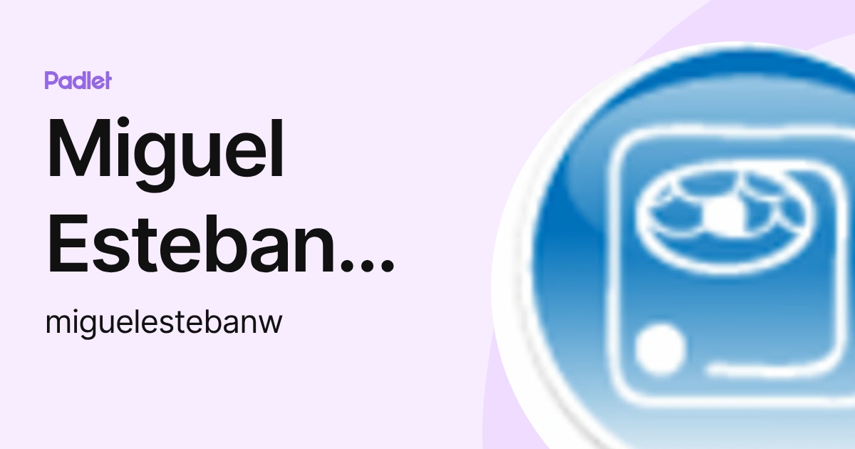 Miguel Esteban Wandurraga Lopez (miguelestebanw) profile | Padlet