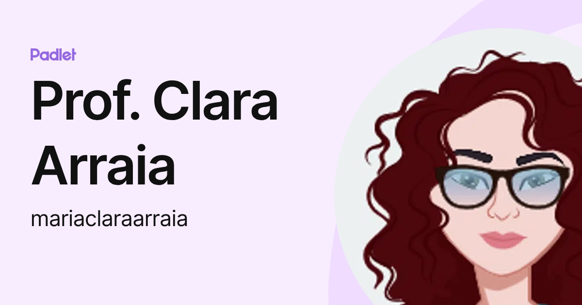 Prof. Clara Arraia (mariaclaraarraia) profile | Padlet
