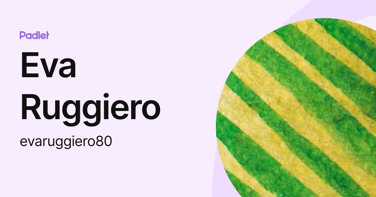 Eva Ruggiero (evaruggiero80) profile | Padlet