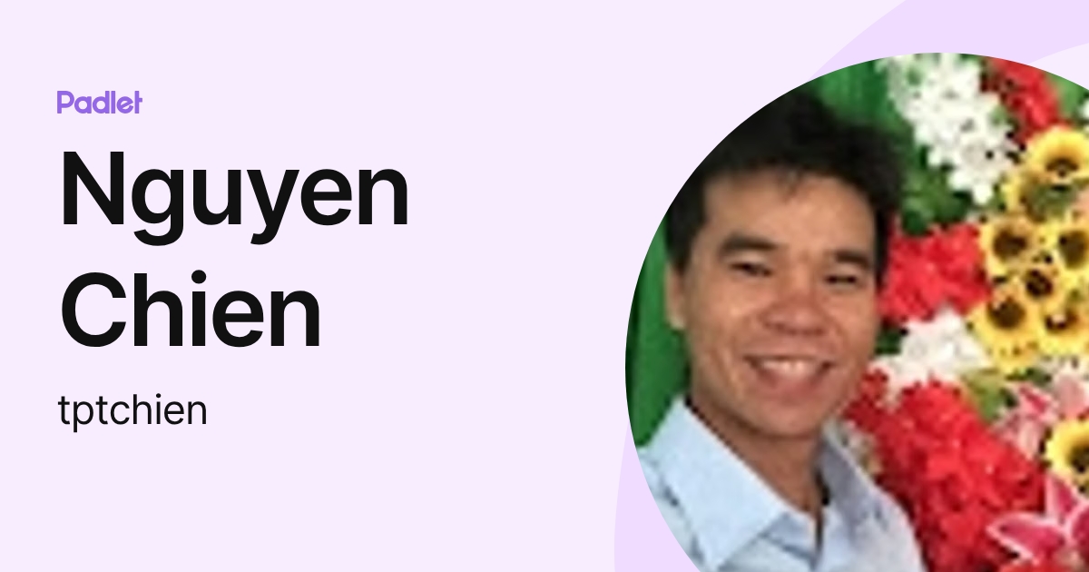 Nguyen Chien (tptchien) profile | Padlet