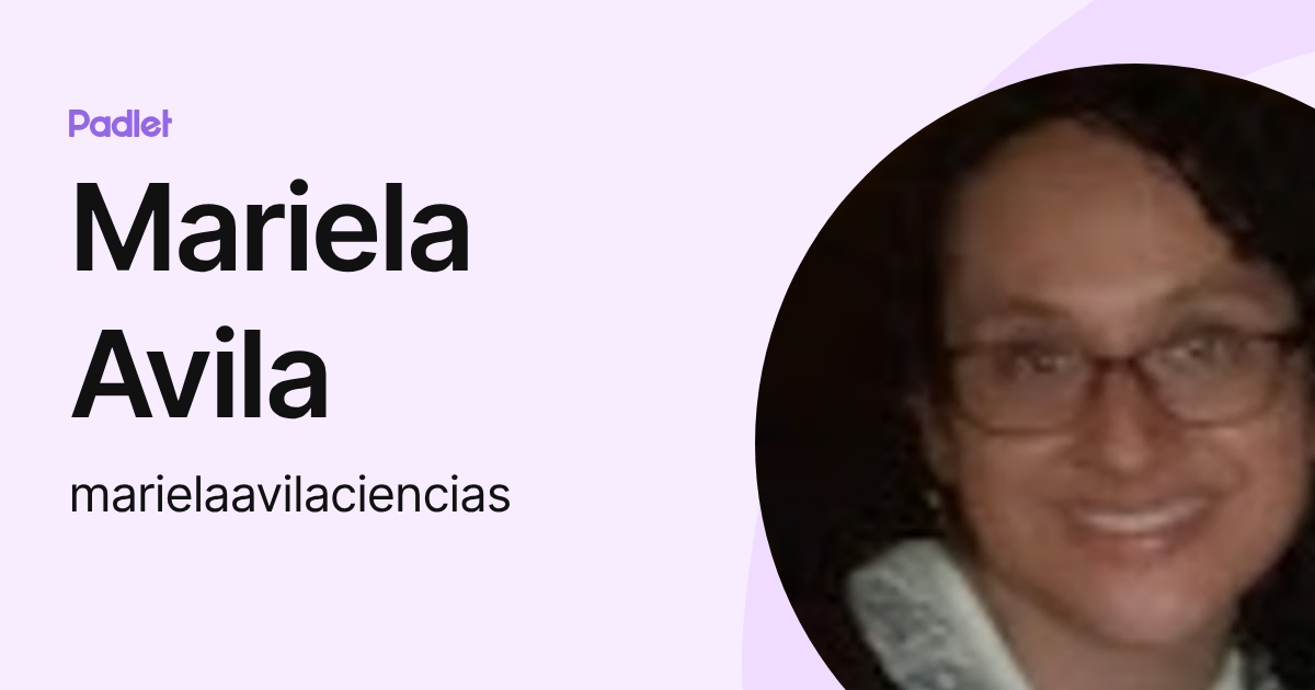 Mariela Avila (marielaavilaciencias) profile | Padlet