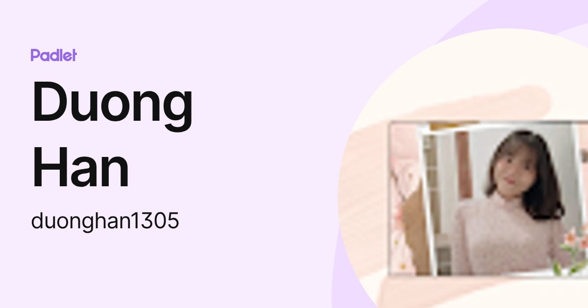 Duong Han (duonghan1305) profile | Padlet