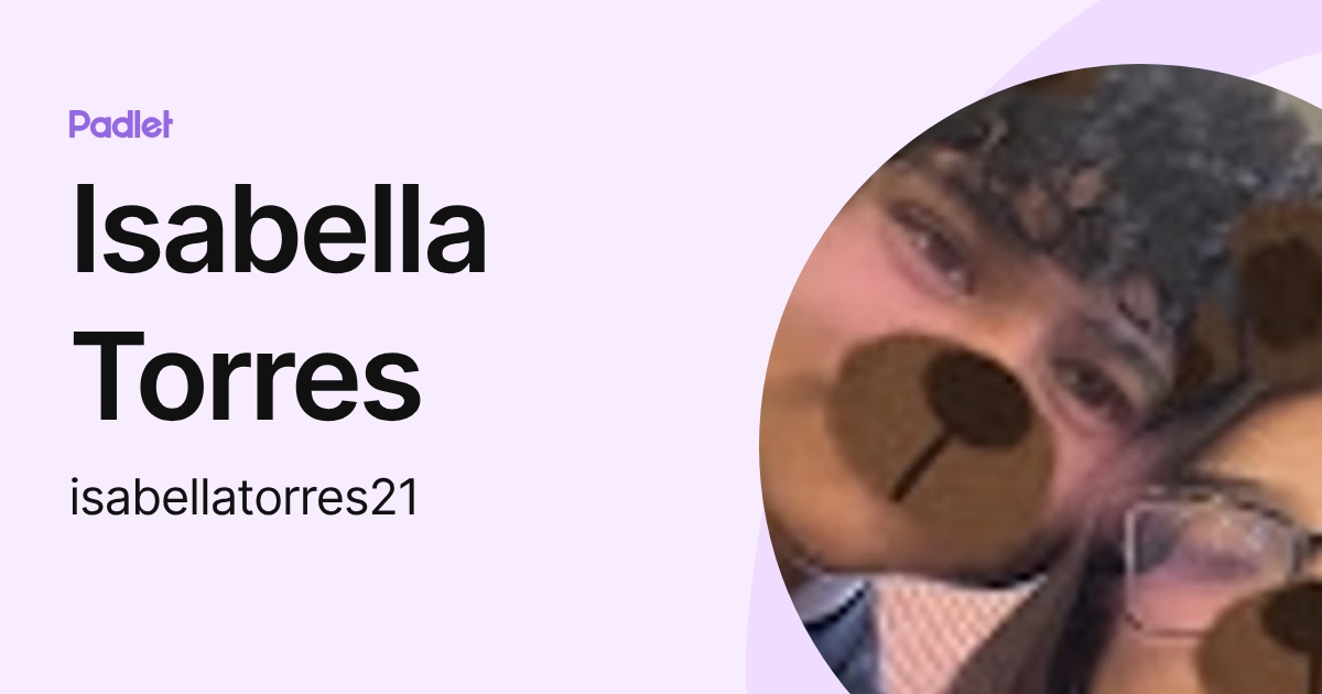 Isabella Torres (isabellatorres21) profile | Padlet