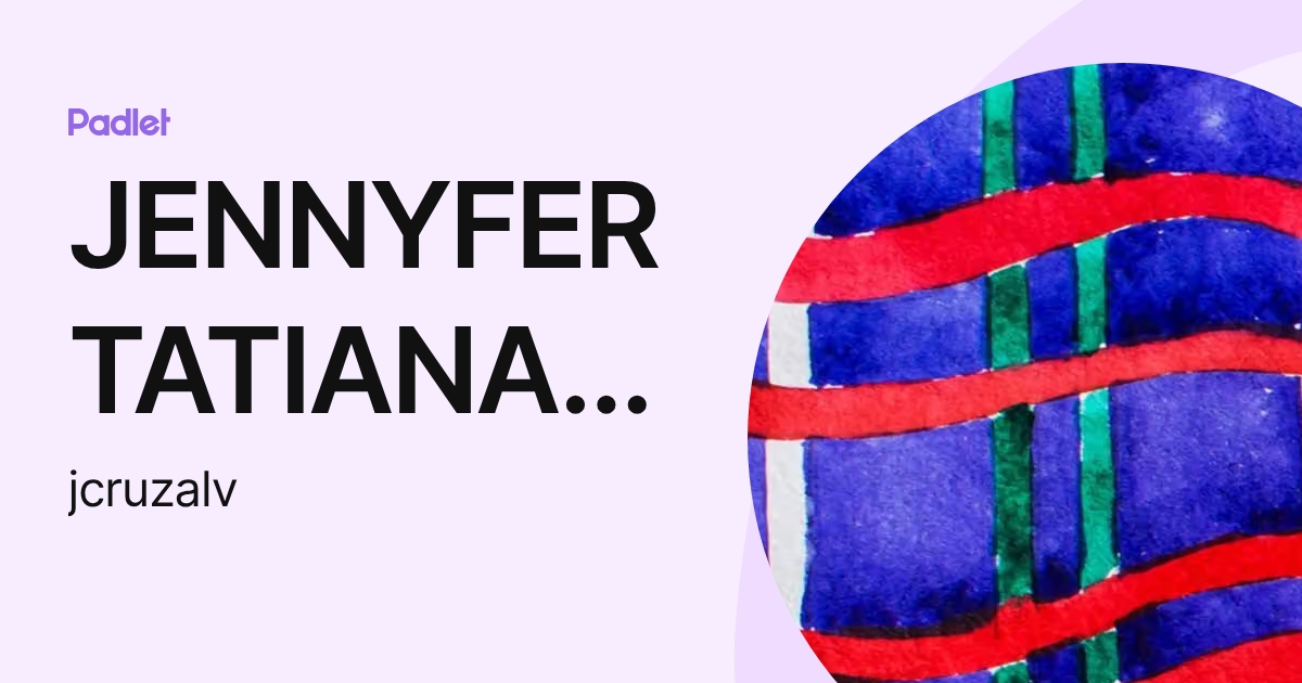 JENNYFER TATIANA CRUZ ALVAREZ (jcruzalv) profile | Padlet