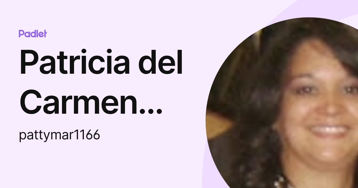 Patricia del Carmen Esquivel Carrizo (pattymar1166) profile | Padlet