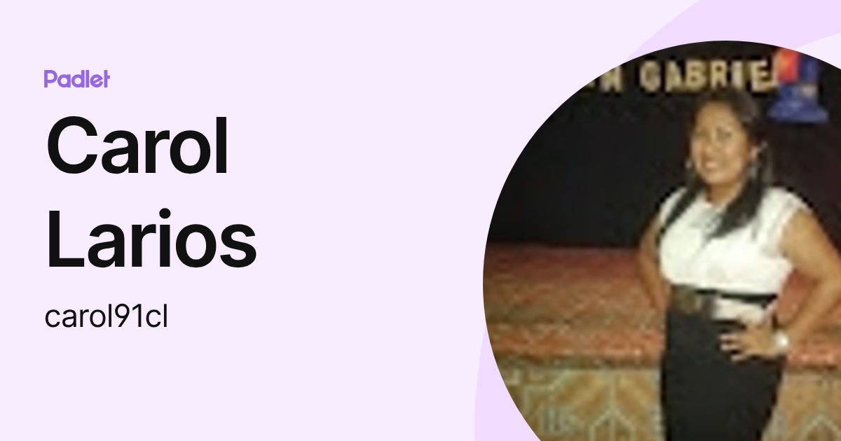 Carol Larios (carol91cl) profile | Padlet