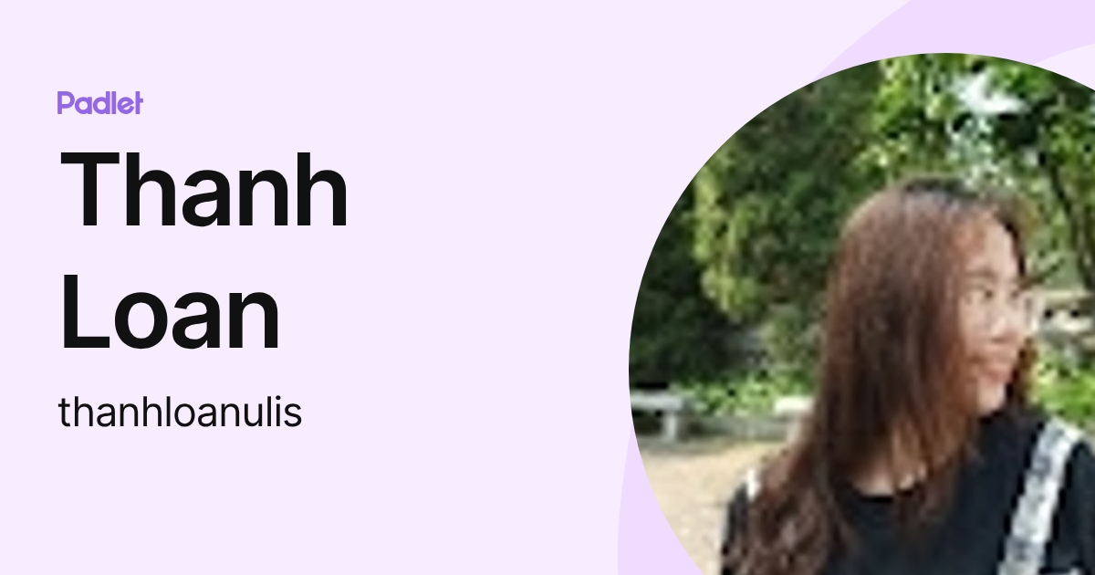 Thanh Loan (thanhloanulis) profile | Padlet