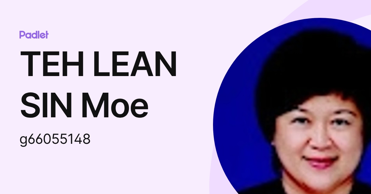 TEH LEAN SIN Moe (g66055148) profile | Padlet