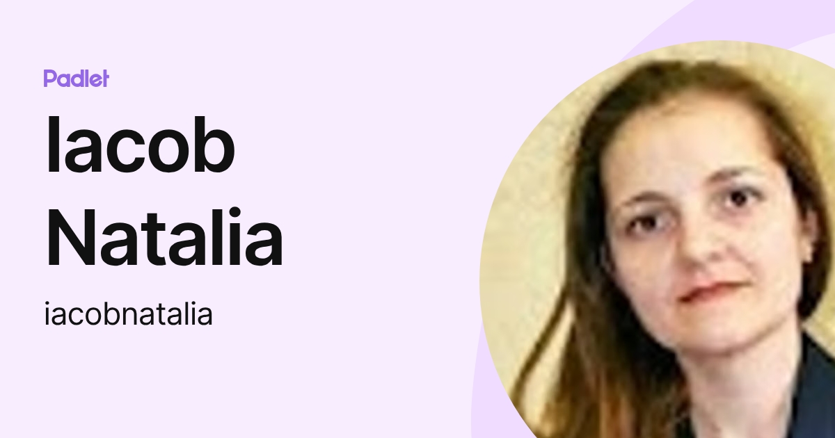 Iacob Natalia (iacobnatalia) profile | Padlet