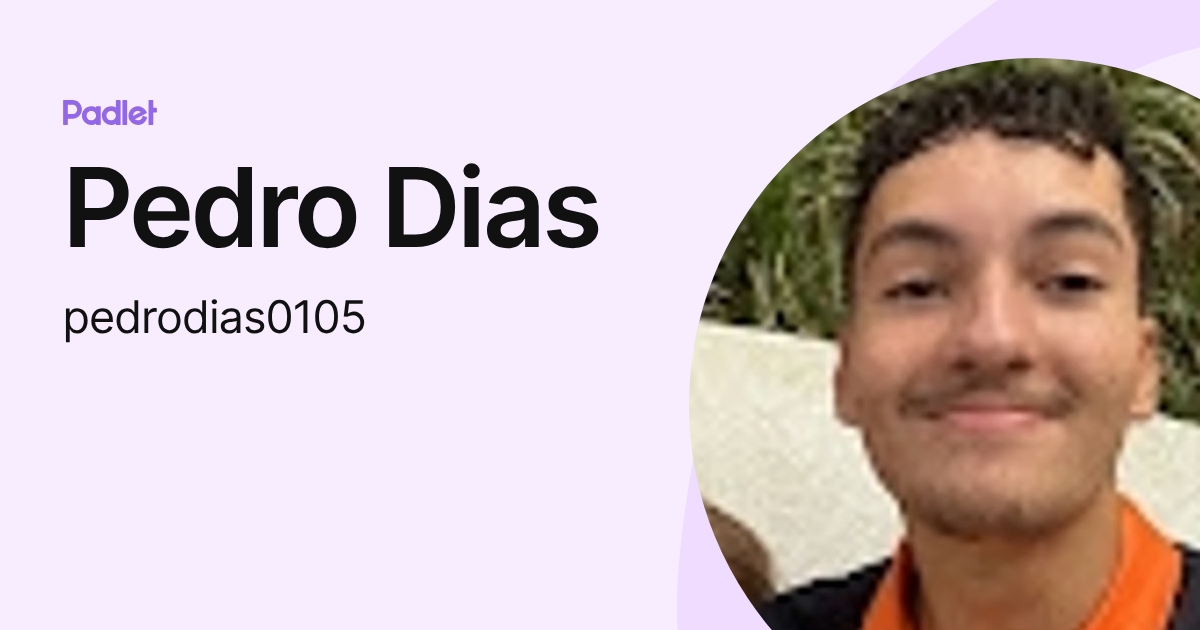 Pedro Dias (pedrodias0105) profile | Padlet