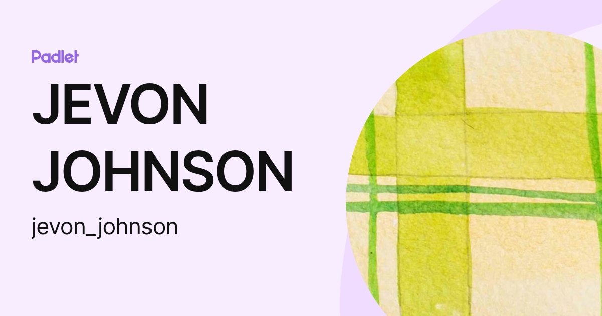 JEVON JOHNSON (jevon_johnson) profile | Padlet