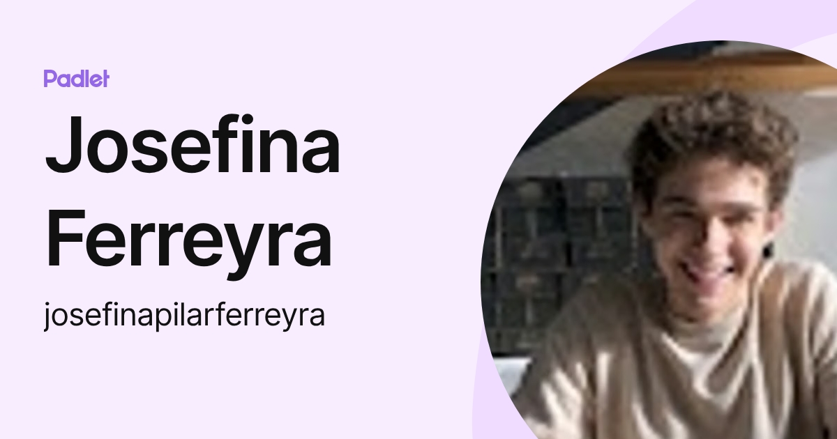 Josefina Ferreyra (josefinapilarferreyra) profile | Padlet
