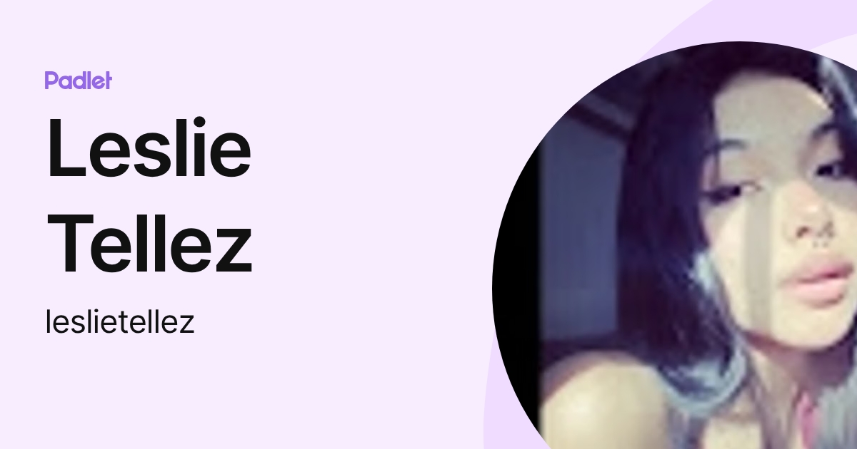Leslie Tellez (leslietellez) profile | Padlet