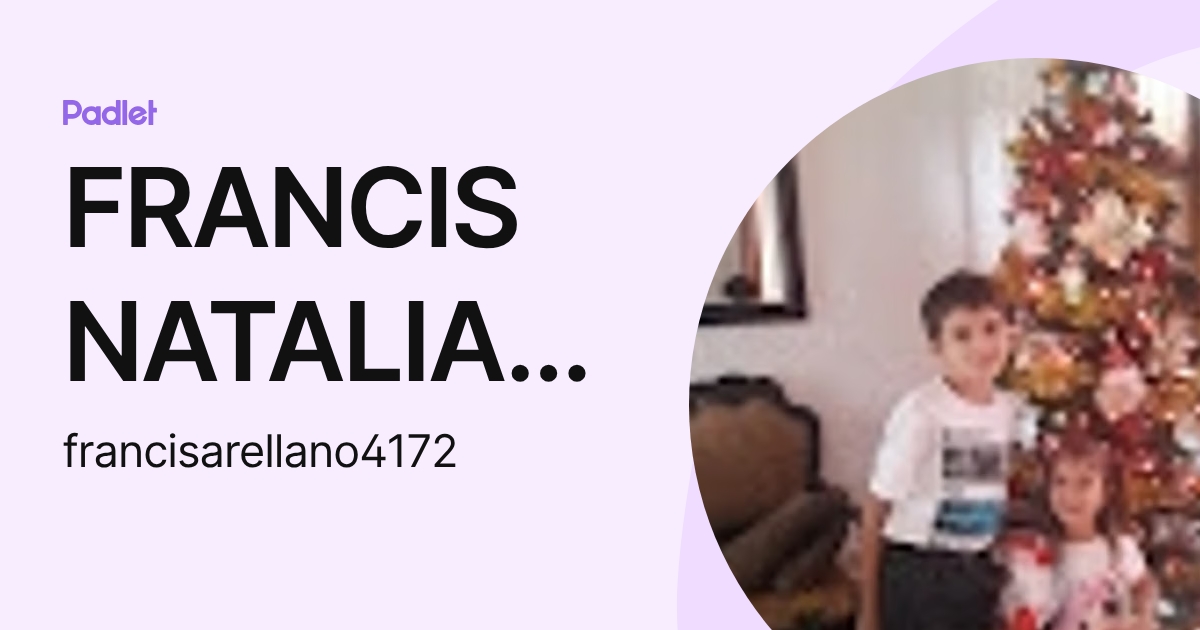 FRANCIS NATALIA ARELLANO NUÑEZ (francisarellano4172) profile | Padlet