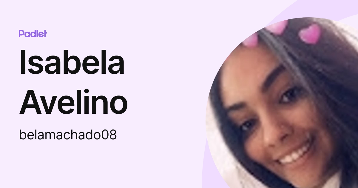 Isabela Avelino (belamachado08) profile | Padlet
