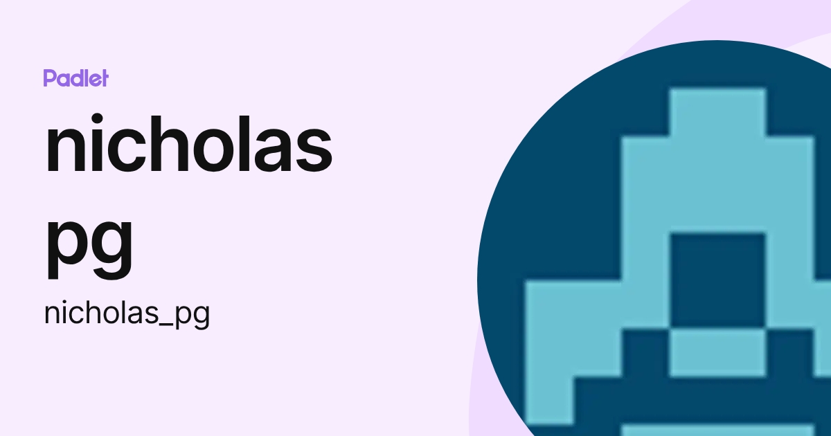 nicholas pg (nicholas_pg) profile | Padlet
