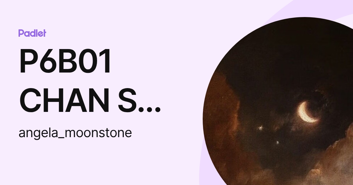 P6B01 CHAN SAN YI (angela_moonstone) profile | Padlet