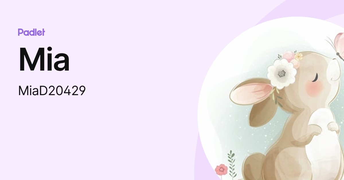 Mia (MiaD20429) profile | Padlet