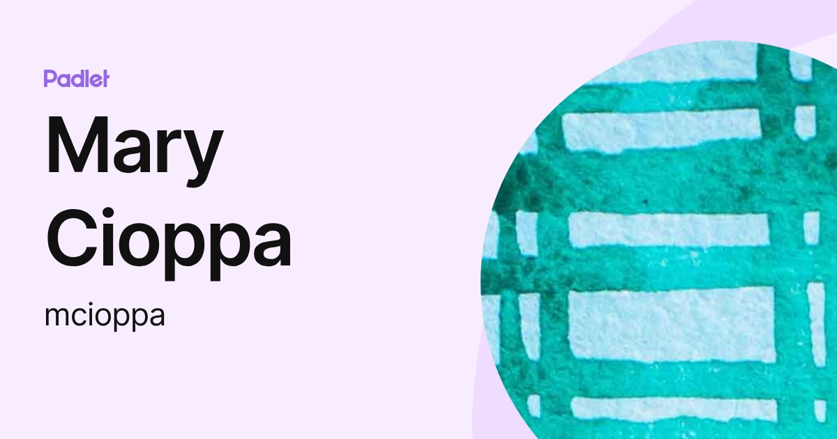 Mary Cioppa (mcioppa) profile | Padlet