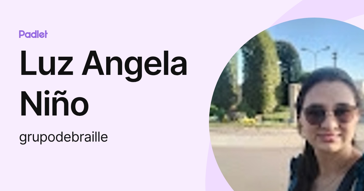 Luz Angela Niño (grupodebraille) profile | Padlet