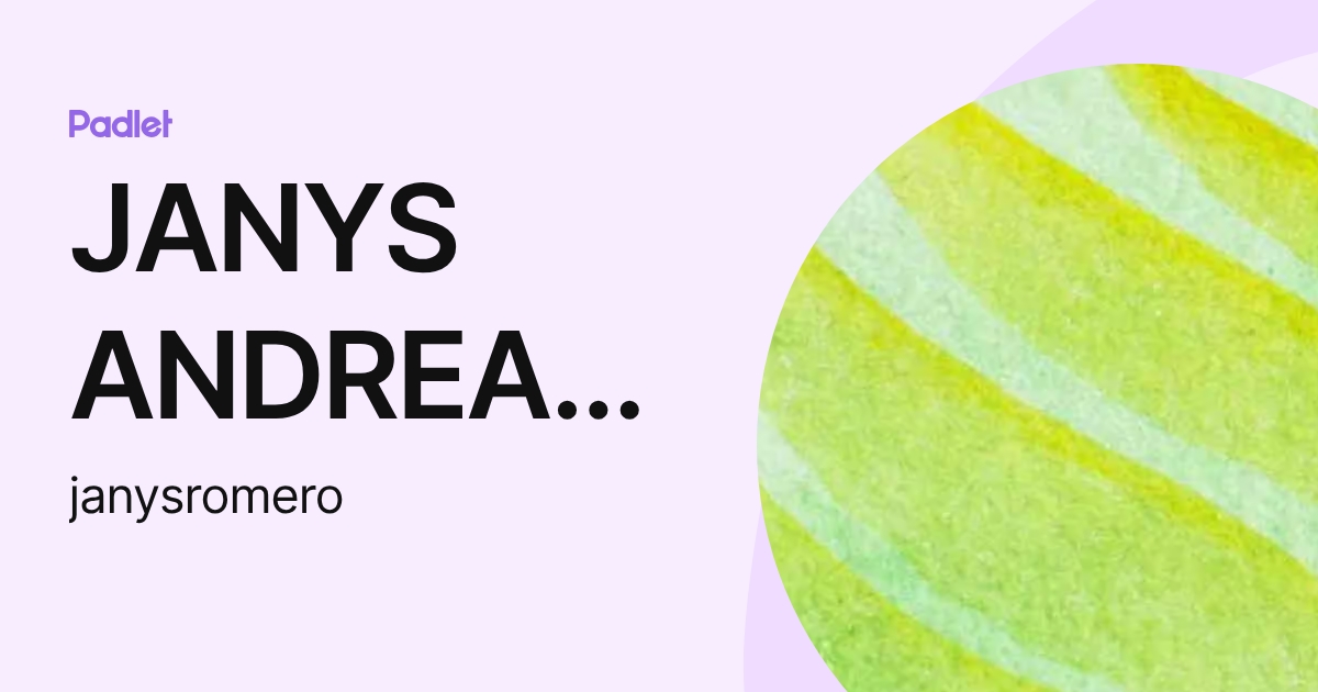 JANYS ANDREA ROMERO PACHECO (janysromero) profile | Padlet