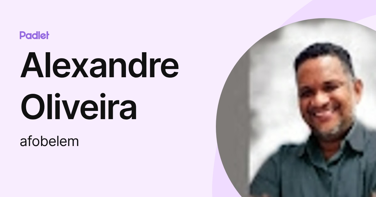 Alexandre Oliveira (afobelem) profile | Padlet