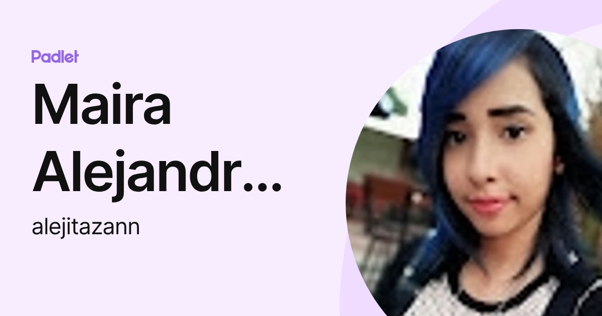 Maira Alejandra Sanchez (alejitazann) profile | Padlet