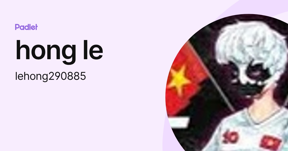 hong le (lehong290885) profile | Padlet