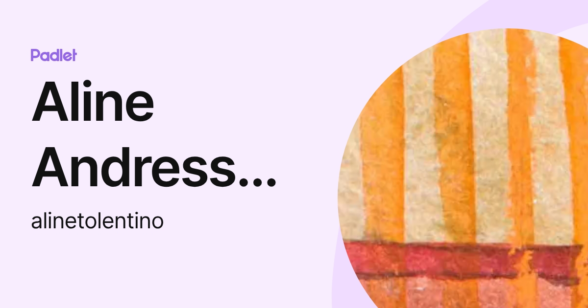 Aline Andressa Moreira Alves Tolentino (alinetolentino) profile | Padlet