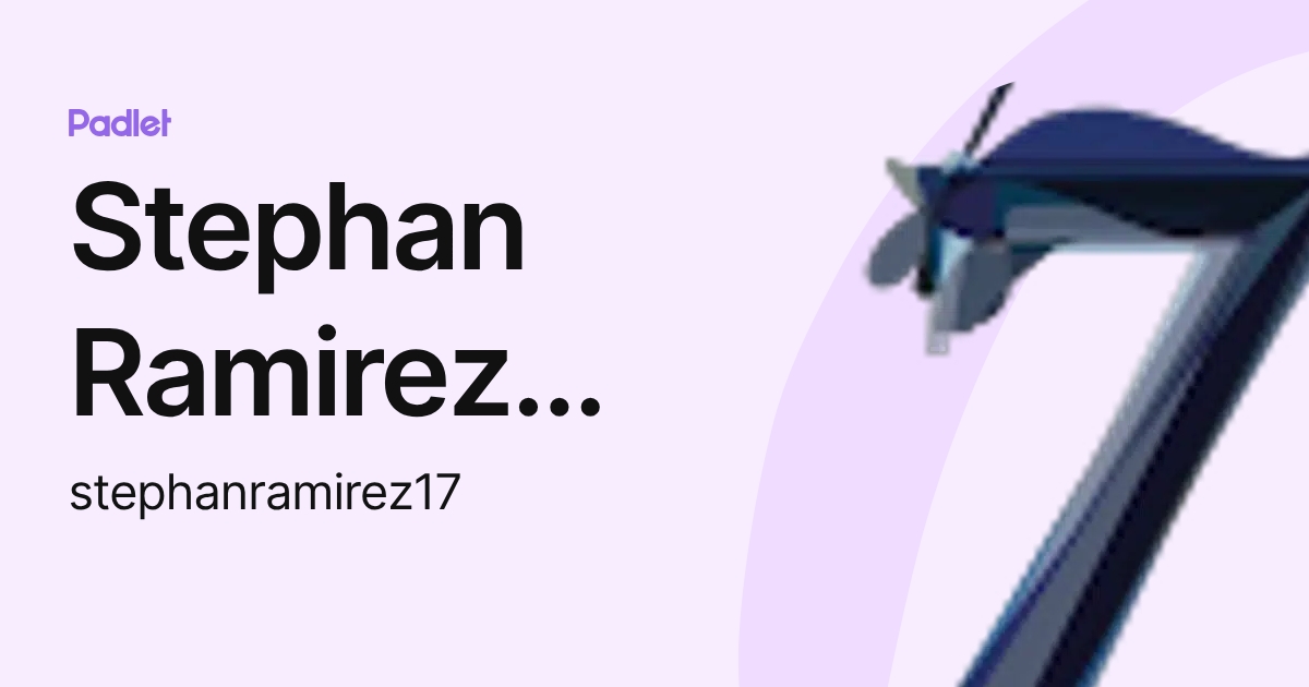 Stephan Ramirez Salazar (stephanramirez17) profile | Padlet