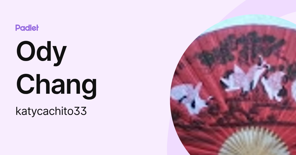 Ody Chang (katycachito33) profile | Padlet