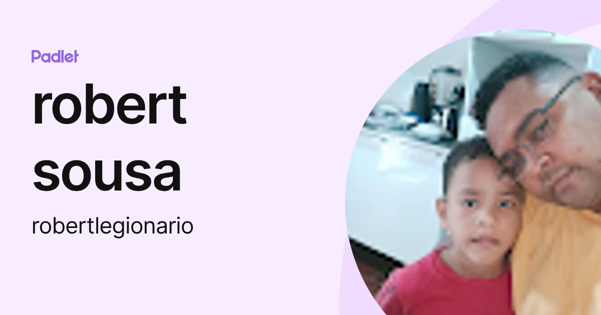 robert sousa (robertlegionario) profile | Padlet