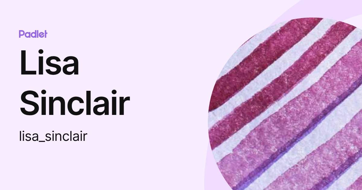 Lisa Sinclair Lisa Sinclair (lisa_sinclair) profile | Padlet