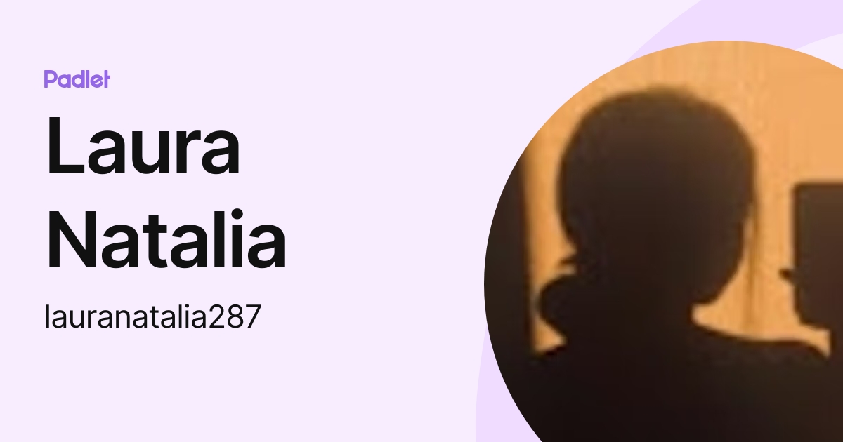 Laura Natalia (lauranatalia287) profile | Padlet