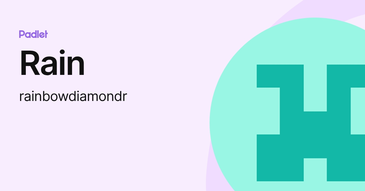Rain (rainbowdiamondr) profile | Padlet