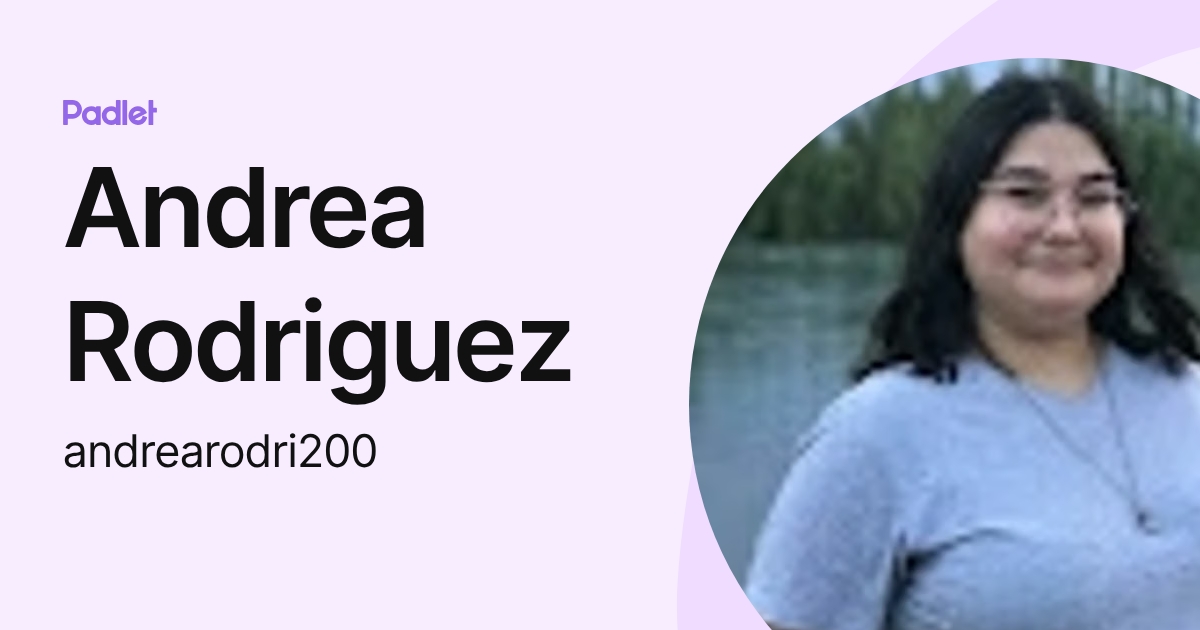 Andrea Rodriguez (andrearodri200) profile | Padlet