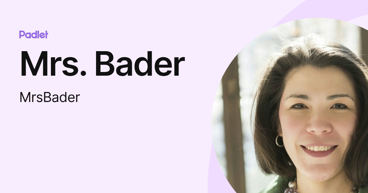 Mrs. Bader (MrsBader) profile | Padlet